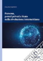 Persona, poteri privati e Stato nella rivoluzione internettiana libro