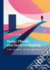 Nudge theory and decision making libro