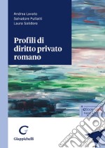 Profili di diritto privato romano libro