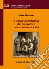 Il social networking del lavoratore. Limiti e tecniche di tutela libro di Chiaromonte William