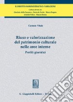 Riuso e valorizzazione del patrimonio culturale nelle aree interne. Profili giuridici libro