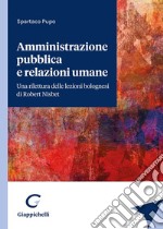 Amministrazione pubblica e relazioni umane libro