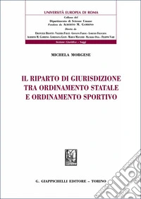 Il riparto di giurisdizione tra ordinamento statale e ordinamento sportivo libro