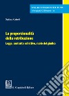 La proporzionalità della retribuzione. Legge, contratto collettivo, ruolo del giudice libro di Cairoli Stefano