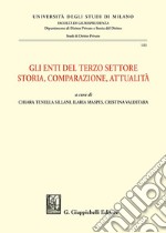 Gli enti del terzo settore. Storia, comparazione, attualità