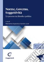 Norme, governo, soggettività. Un percorso tra filosofia e politica