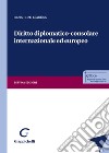 Diritto diplomatico-consolare internazionale ed europeo libro di Curti Gialdino Carlo