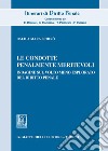 Le condotte penalmente meritevoli. Indagine sul volto meno esplorato del diritto penale libro