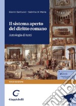 Il sistema aperto del diritto romano. Antologia di testi libro