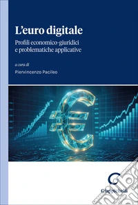 L'euro digitale. Profili economico-giuridici e problematiche applicative libro
