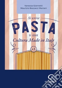 Si scrive pasta si legge cultura made in Italy libro