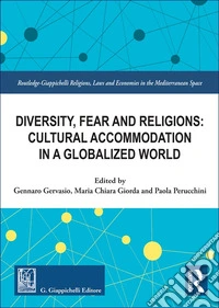 Diversity, fear and religions: cultural accommodation in a globalized world libro