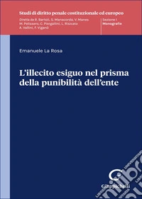 L'illecito esiguo nel prisma della punibilità dell'ente libro