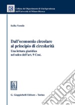 Dall'economia circolare al principio di circolarità. Una lettura giuridica nel solco dell'Art. 9 Cost. libro