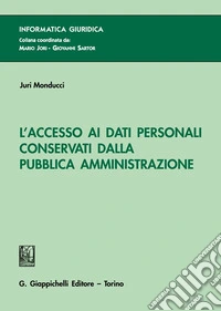 L'accesso ai dati personali conservati dalla Pubblica Amministrazione libro