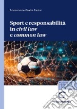 Sport e responsabilità in «civil law» e «common law» libro