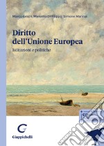 Diritto dell'Unione Europea. Istituzioni e politiche libro