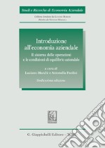 Introduzione all'economia aziendale. Il sistema delle operazioni e le condizioni di equilibrio aziendale libro