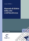 Manuale di diritto della crisi e dell'insolvenza libro di D'Attorre Giacomo