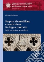 Proprietà immobiliare e condivisione fra legge e contratto. Dalla comunione al «condhotel» libro