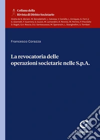 La revocatoria delle operazioni societarie nelle S.p.A. libro