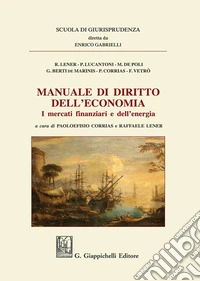 Manuale di diritto dell'economia. I mercati finanziati e dell'energia libro