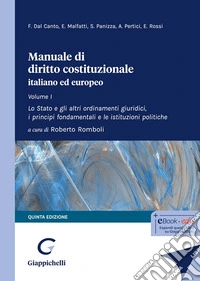 Manuale di diritto costituzionale italiano ed europeo. Vol. 1: Lo Stato e gli altri ordinamenti giuridici, i principi fondamentali e le istituzioni politiche libro