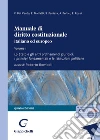 Manuale di diritto costituzionale italiano ed europeo. Vol. 1: Lo Stato e gli altri ordinamenti giuridici, i principi fondamentali e le istituzioni politiche libro
