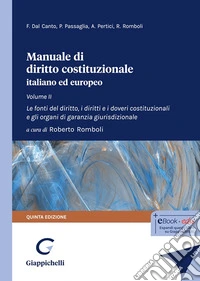 Manuale di diritto costituzionale italiano ed europeo. Vol. 2: Le fonti del diritto, i diritti e i doveri costituzionali e gli organi di garanzia giurisdizionale libro
