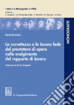 La correttezza e la buona fede del prestatore di opere nello svolgimento del rapporto di lavoro libro