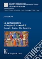 La partecipazione nei rapporti economici. Il compito disatteso della Repubblica libro