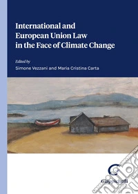 International and European Union Law in the Face of Climate Change libro