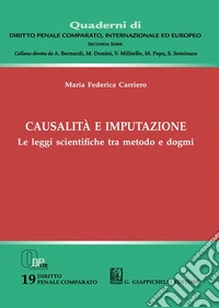 Causalità e imputazione. Le leggi scientifiche tra metodo e dogmi libro