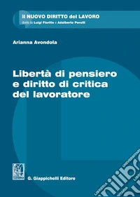 Libertà di pensiero e diritto di critica del lavoratore libro