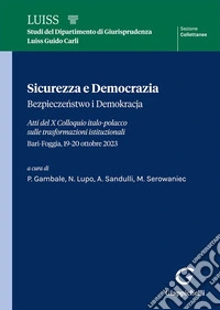 Sicurezza e democrazia-Bezpieczenstwo i demokracja. Atti del X Colloquio italo-polacco sulle trasformazioni istituzionali (Bari-Foggia, 19-20 ottobre 2023) libro