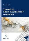 Manuale di diritto costituzionale comparato libro