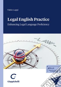Legal English practice. Enhancing legal language proficiency libro