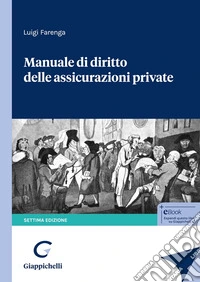 Manuale di diritto delle assicurazioni private libro
