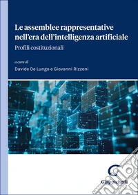 Le assemblee rappresentative nell'era dell'intelligenza artificiale. Profili costituzionali libro
