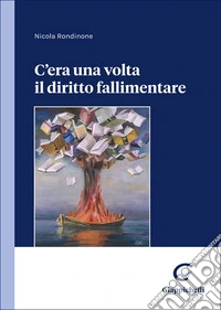 C'era una volta il diritto fallimentare libro