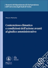 Contenzioso climatico e condizioni dell'azione avanti al giudice amministrativo libro