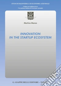 Innovation in the startup ecosystem libro