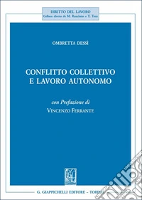 Conflitto collettivo e lavoro autonomo libro