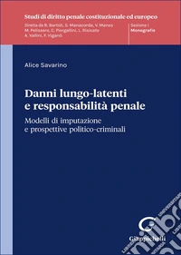 Danni lungo-latenti e responsabilità penale libro