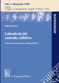 L'ultrattività del contratto collettivo libro