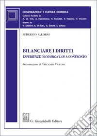 Bilanciare i diritti. Esperienze di «common law» a confronto libro