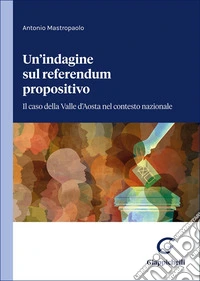 Un'indagine sul referendum propositivo. Il caso della Valle d'Aosta nel contesto nazionale libro