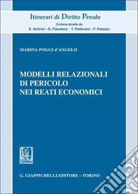 Modelli relazionali di pericolo nei reati economici libro