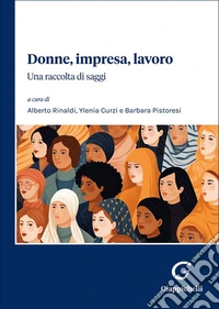 Donne, impresa, lavoro. Una raccolta di saggi libro