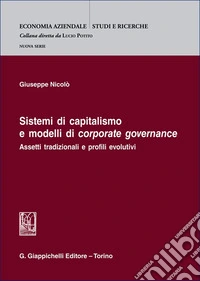 Sistemi di capitalismo e modelli di corporate governance libro